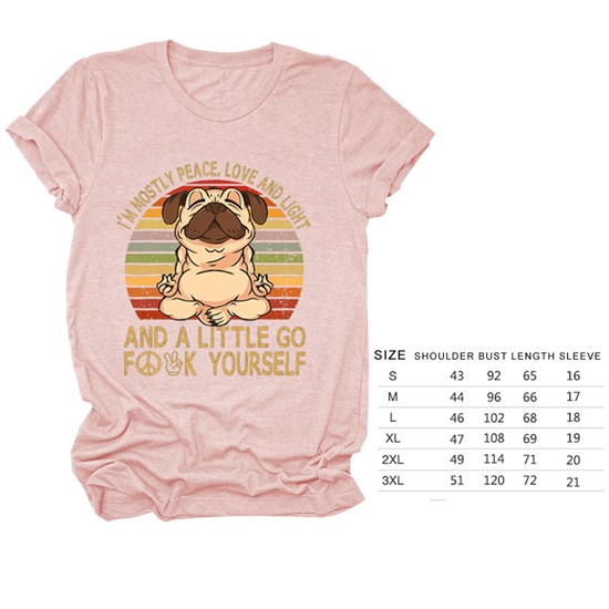 I'm Mostly Peace Love and Light Funny Pug T Shirt
